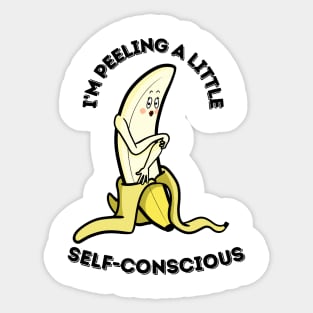 I'm Peeling a little self conscious, Banana Fruit Humour Sticker